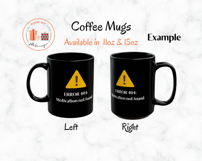 Funny 'Error: Motivation Not Found' Black Mug — 11oz & 15oz