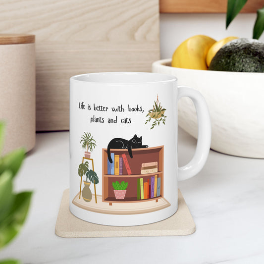 Life Is Better With Books, Plants & Cats Ceramic Mug — 11oz/15oz