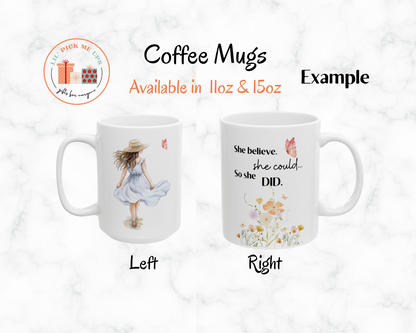 Inspirational Ceramic Mug — "She Believed She Could So She Did" - 11oz & 15oz